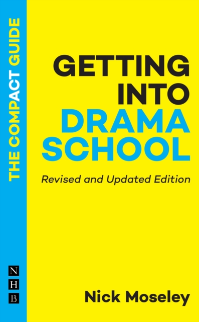 Getting into Drama School: The Compact Guide (Revised and Updated Edition), EPUB eBook