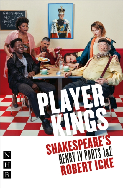 Player Kings : Shakespeare's Henry IV Parts 1 & 2, EPUB eBook