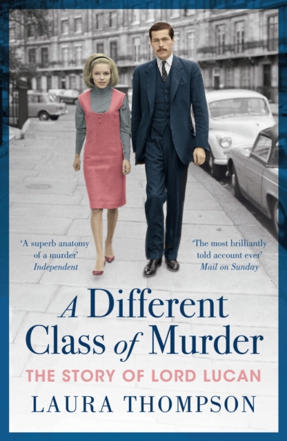 A Different Class of Murder : The Story of Lord Lucan, EPUB eBook