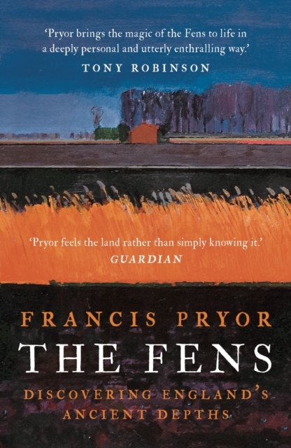 The Fens : Discovering England's Ancient Depths, Paperback / softback Book