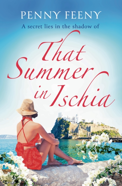 That Summer in Ischia : Escape to Italy with this perfect summer read, EPUB eBook