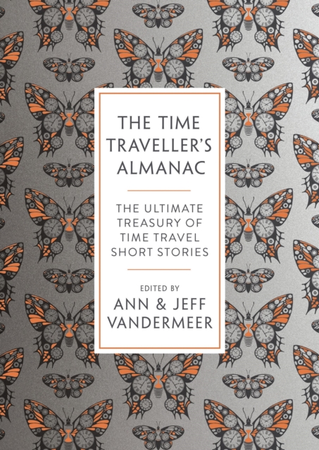 The Time Traveller's Almanac : 100 Stories Brought to You From the Future, Paperback / softback Book