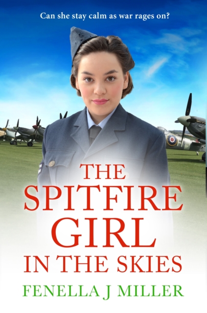 The Spitfire Girl in the Skies : A heartwarming and romantic WW2 saga, EPUB eBook
