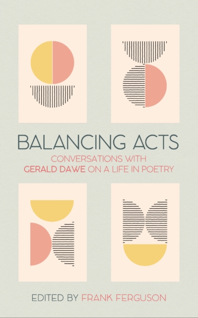 Balancing Acts : Conversations with Gerald Dawe on a Life in Poetry, EPUB eBook