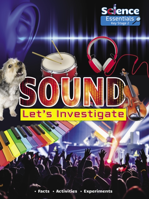Sound: Let's Investigate, Facts, Activities, Experiments, Paperback / softback Book