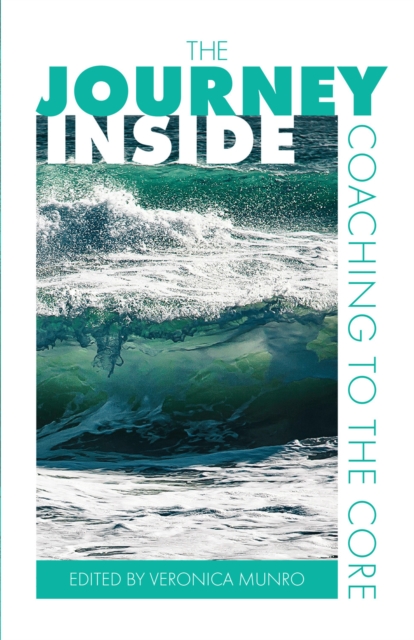 The Journey Inside : Coaching to the Core, EPUB eBook