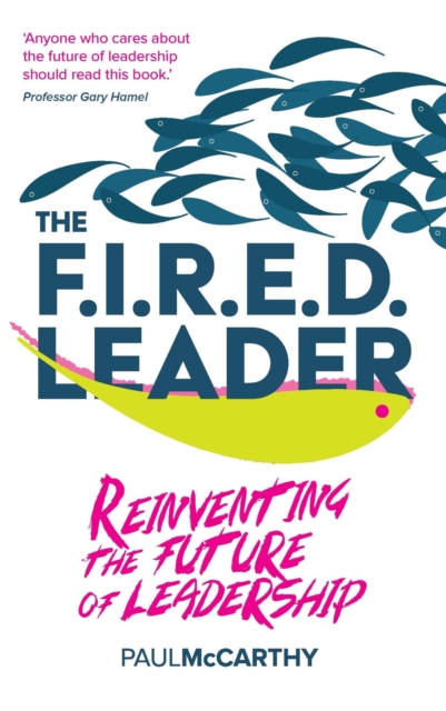 The FIRED Leader : Reinventing the Future of Leadership, EPUB eBook