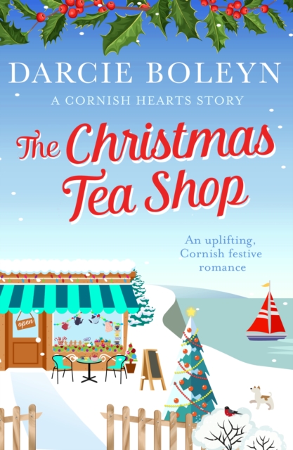 The Christmas Tea Shop : An uplifting, Cornish festive romance, EPUB eBook