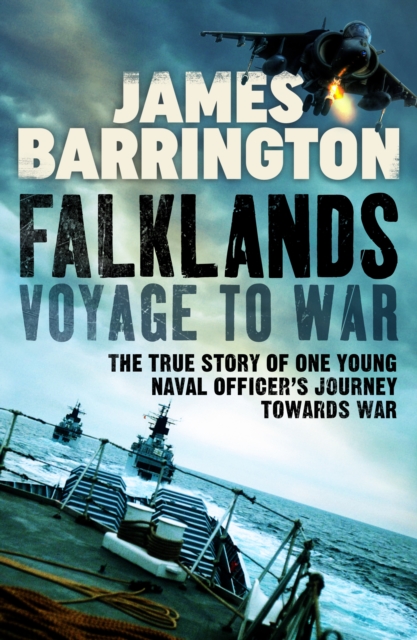 Falklands: Voyage to War : The true story of one young naval officer's journey towards war, EPUB eBook