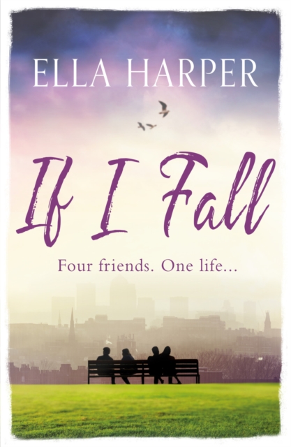 If I Fall : An unputdownable and emotional novel about love, loss and friendship, Paperback / softback Book