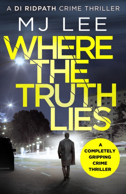 Where The Truth Lies : A completely gripping crime thriller, Paperback / softback Book