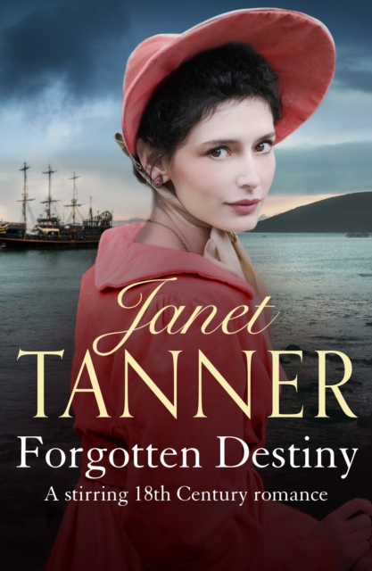 Forgotten Destiny : A stirring 18th Century romance, EPUB eBook