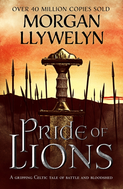 Pride of Lions : A gripping Celtic tale of battle and bloodshed, EPUB eBook