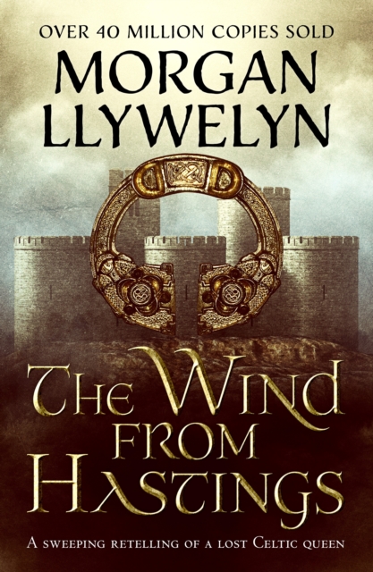 The Wind From Hastings : A sweeping retelling of a lost Celtic queen, EPUB eBook