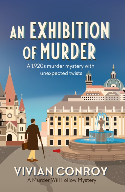 An Exhibition of Murder : A 1920s murder mystery with unexpected twists, EPUB eBook