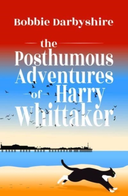 The Posthumous Adventures of Harry Whittaker, Paperback / softback Book