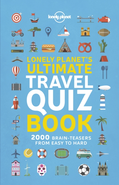 Lonely Planet's Ultimate Travel Quiz Book, Paperback / softback Book