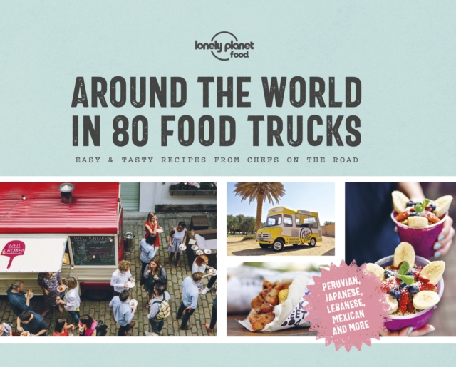 Lonely Planet Around the World in 80 Food Trucks, Hardback Book