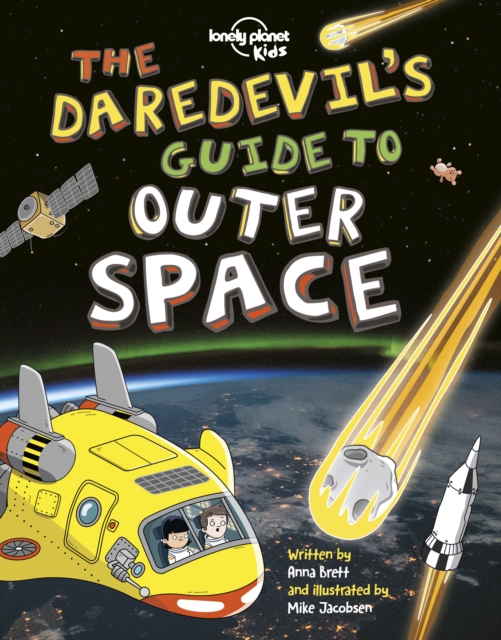 Lonely Planet Kids The Daredevil's Guide to Outer Space, Paperback / softback Book