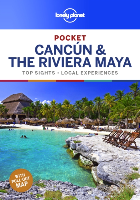 Lonely Planet Pocket Cancun & the Riviera Maya, Paperback / softback Book