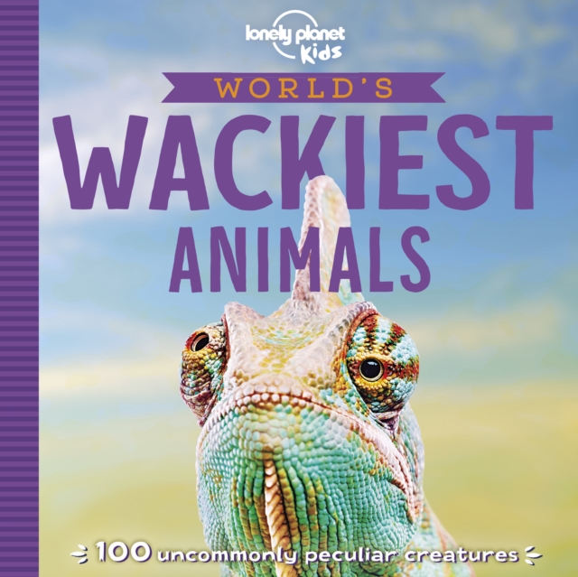 Lonely Planet Kids World's Wackiest Animals, Paperback / softback Book