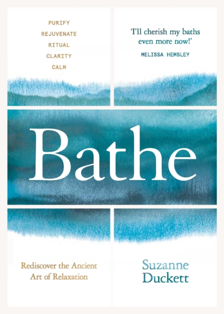 Bathe : The Art of Finding Rest, Relaxation and Rejuvenation in a Busy World, EPUB eBook