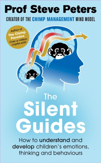 The Silent Guides : How to understand and develop children's emotions, thinking and behaviours, EPUB eBook