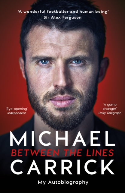 Michael Carrick: Between the Lines : My Autobiography, Paperback / softback Book
