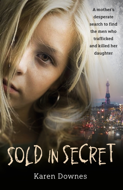 Sold in Secret : The Murder of Charlene Downes, Paperback / softback Book