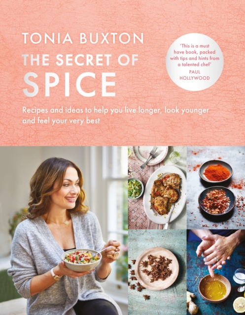 The Secret of Spice : Recipes and ideas to help you live longer, look younger and feel your very best, EPUB eBook