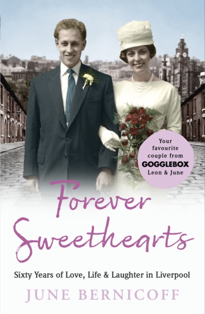 Forever Sweethearts : Sixty Years of Love, Life & Laughter in Liverpool, EPUB eBook