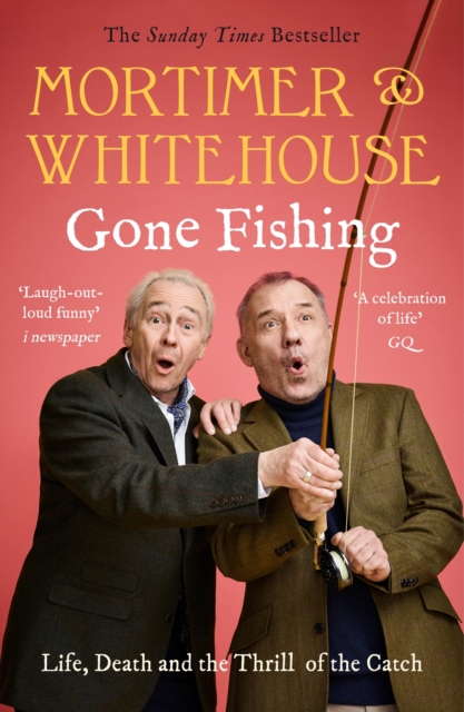 Mortimer & Whitehouse: Gone Fishing : The Comedy Classic, EPUB eBook