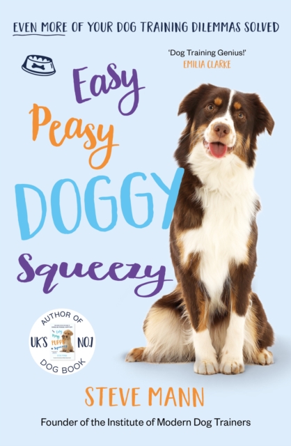 Easy Peasy Doggy Squeezy : Even more of your dog training dilemmas solved!, EPUB eBook