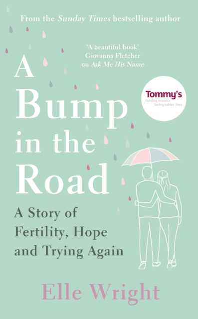 A Bump in the Road : A Story of Fertility, Hope and Trying Again, Hardback Book