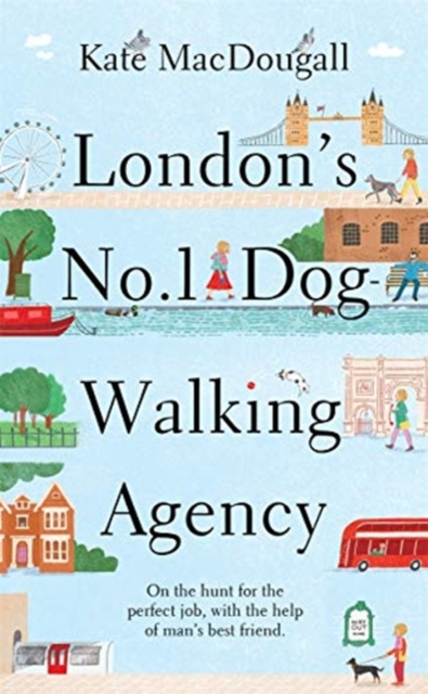 London's No. 1 Dog-Walking Agency : 'Charming, funny, heartwarming' - Adam Kay, Hardback Book