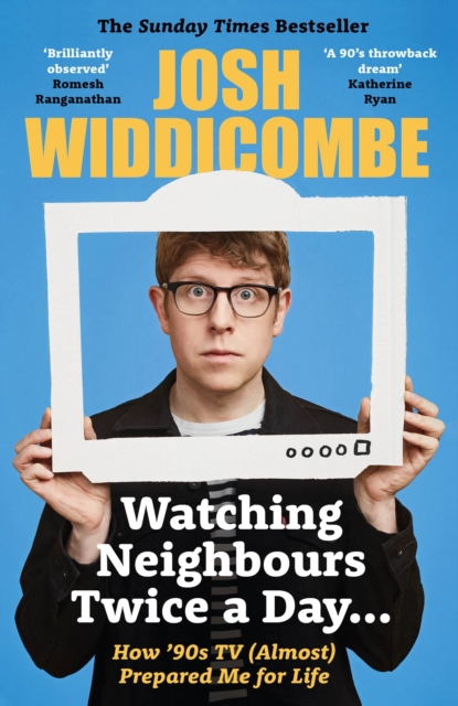 Watching Neighbours Twice a Day... : How '90s TV (Almost) Prepared Me For Life, EPUB eBook