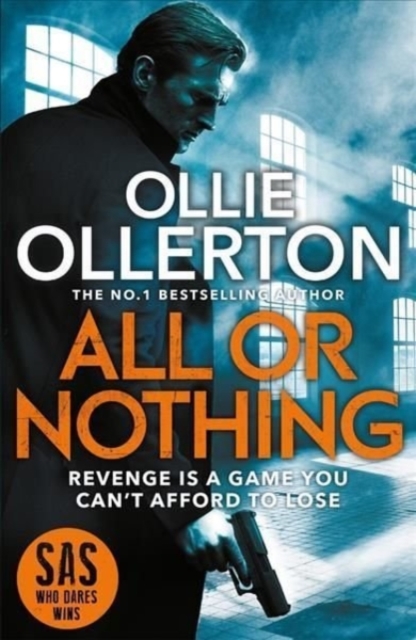 All Or Nothing : the explosive new action thriller from bestselling author and SAS: Who Dares Wins star, Paperback / softback Book