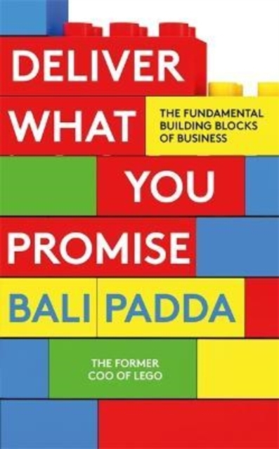 Deliver What You Promise : The Building Blocks of Business, Paperback / softback Book
