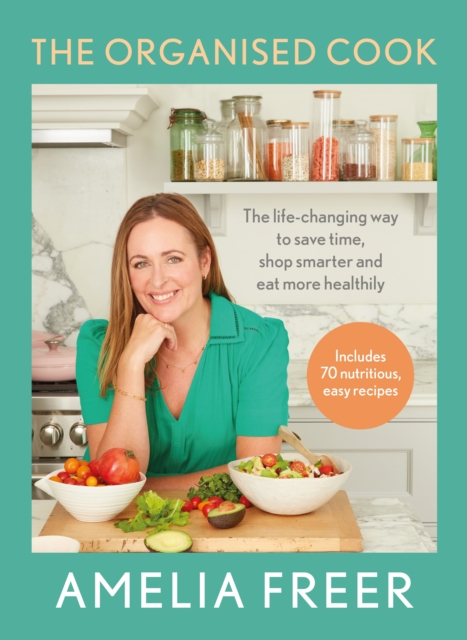 The Organised Cook : The life-changing way to save time, shop smarter and eat more healthily, EPUB eBook