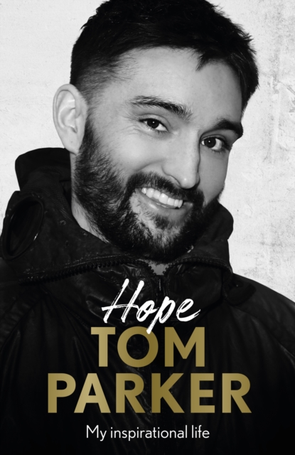 Hope : Read the inspirational life behind Tom Parker, Hardback Book
