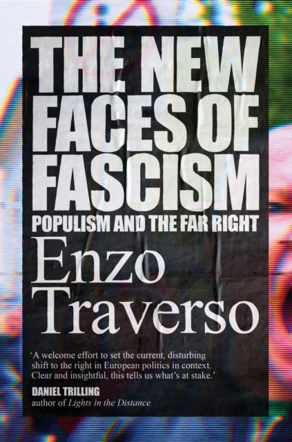 The New Faces of Fascism : Populism and the Far Right, Hardback Book