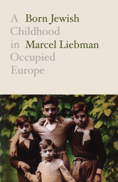 Born Jewish : A Childhood in Occupied Europe, Paperback / softback Book