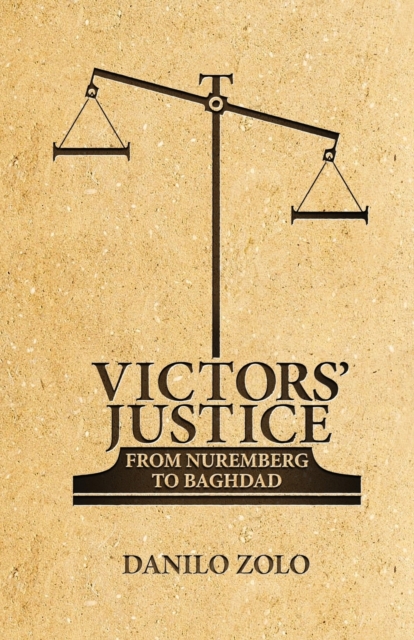 Victors' Justice : From Nuremberg to Baghdad, Paperback / softback Book