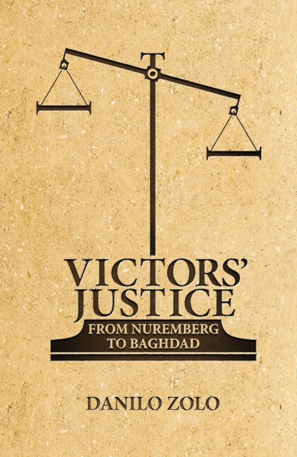 Victors' Justice : From Nuremberg to Baghdad, EPUB eBook