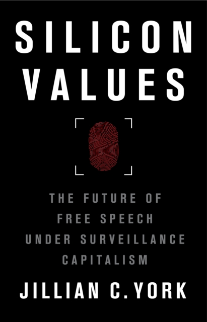 Silicon Values : The Future of Free Speech Under Surveillance Capitalism, EPUB eBook