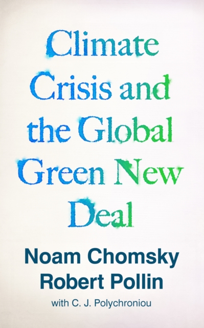 Climate Crisis and the Global Green New Deal : The Political Economy of Saving the Planet, EPUB eBook