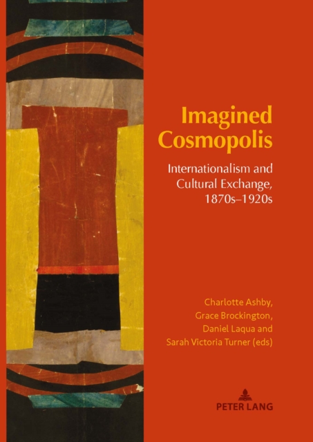 Imagined Cosmopolis : Internationalism and Cultural Exchange, 1870s-1920s, PDF eBook