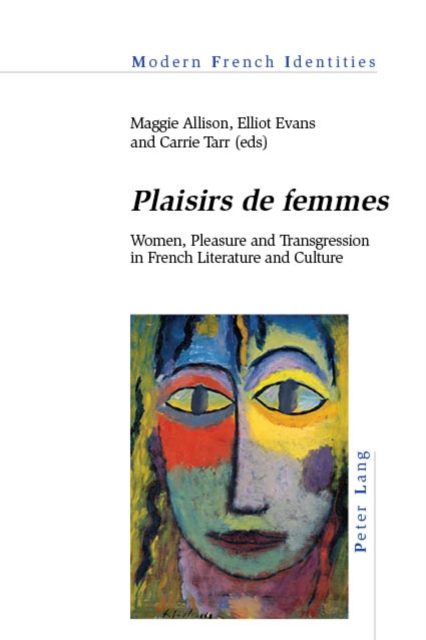 «Plaisirs de femmes» : Women, Pleasure and Transgression in French Literature and Culture, EPUB eBook