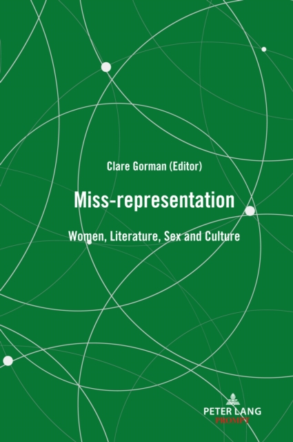 Miss-representation : Women, Literature, Sex and Culture, PDF eBook