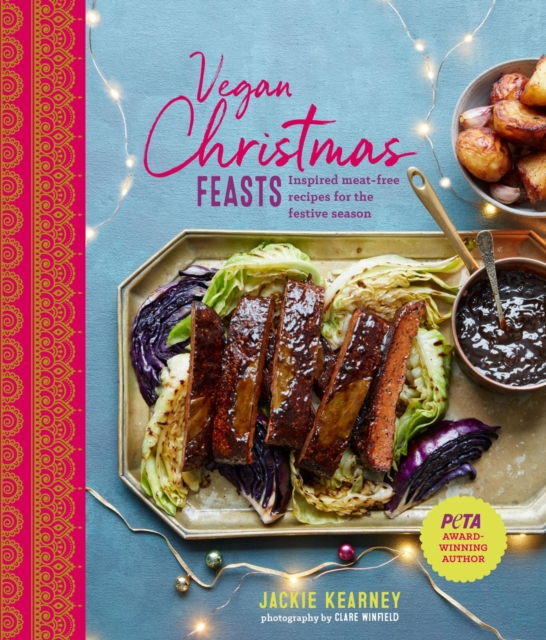 Vegan Christmas Feasts : Inspired Meat-Free Recipes for the Festive Season, Hardback Book